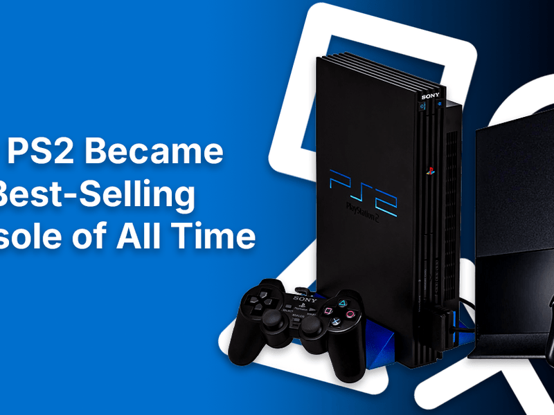 History of the PlayStation 2: How It Became the Best-Selling Console of All Time